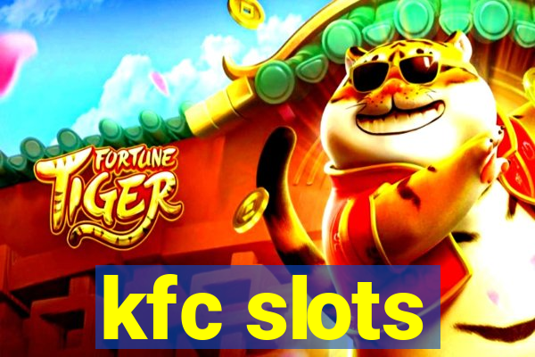 kfc slots